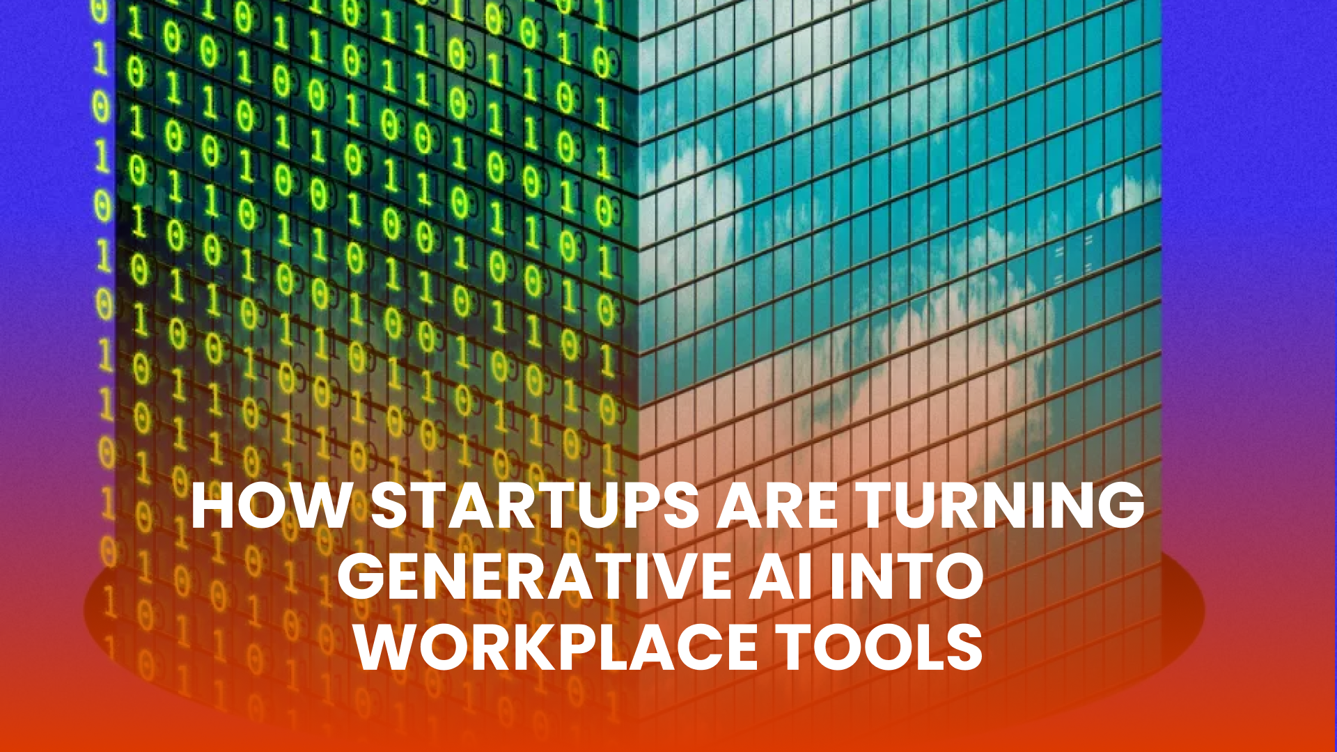 How enterprise startups are turning generative AI/large language models (LLMs) into workplace tools