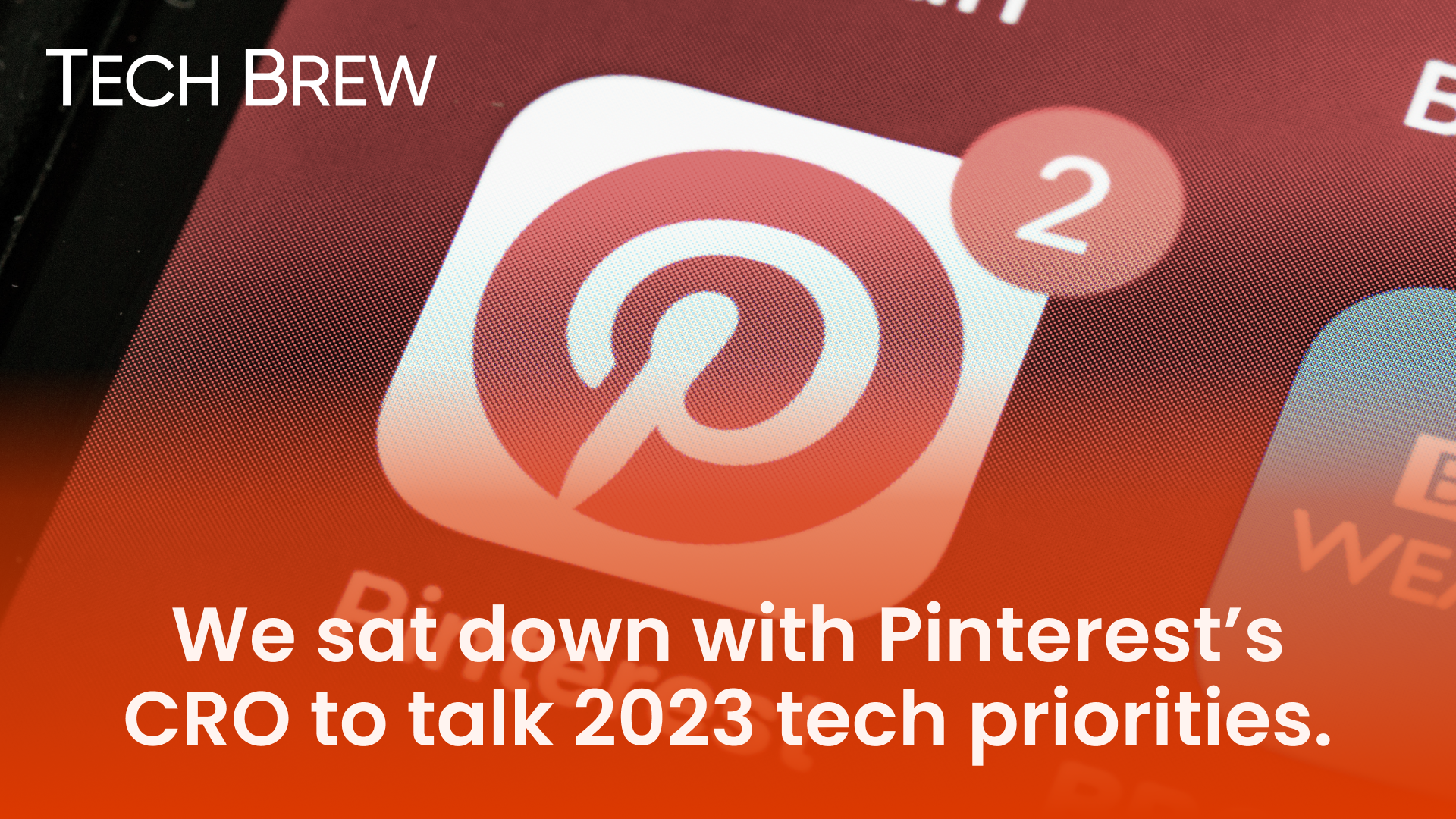 We sat down with Pinterest's CRO to talk 2023 tech priorities. 