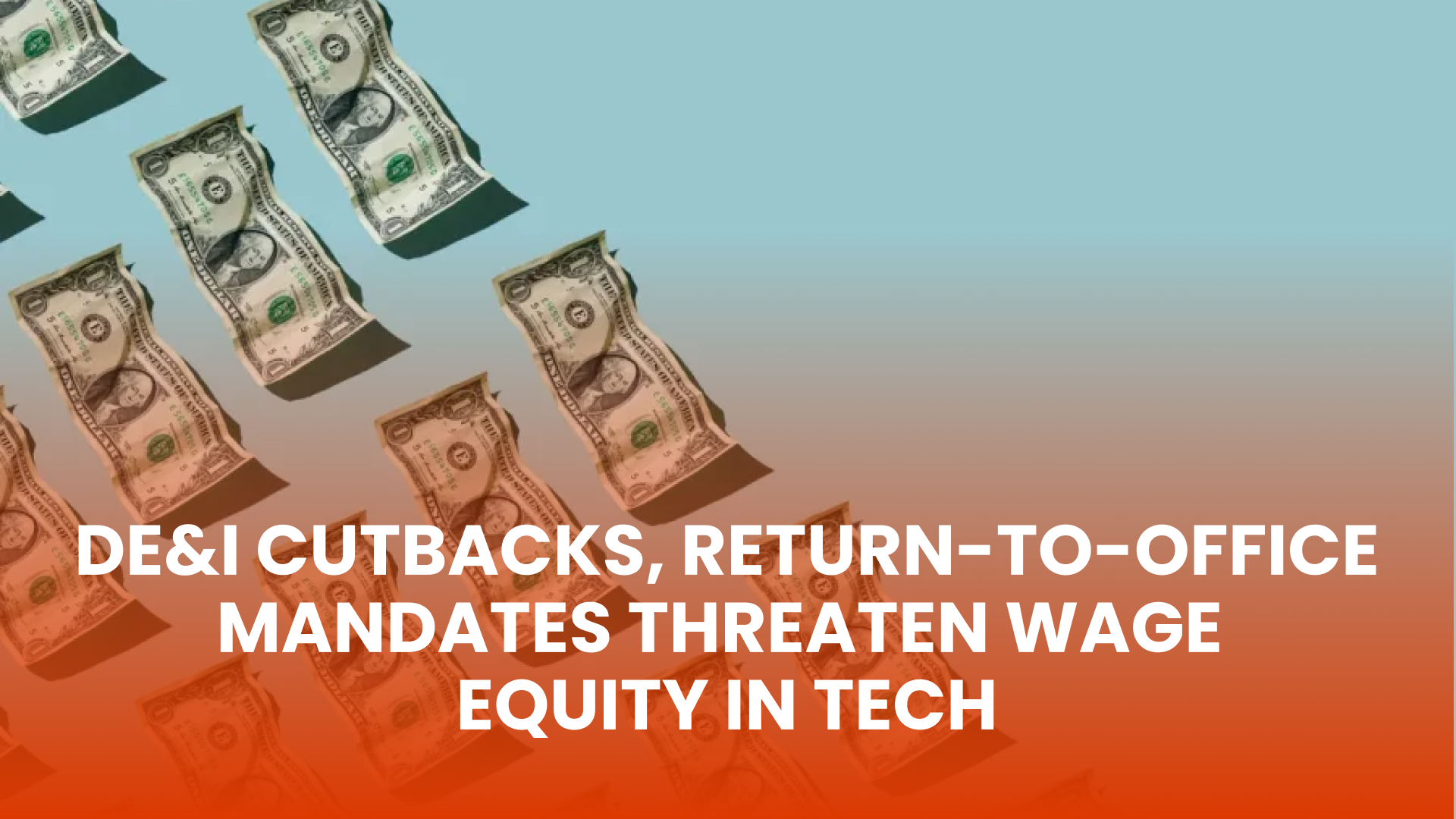 diversity, equity, and inclusion, tech, wage gap, DE&I cutbacks, return-to-office mandates